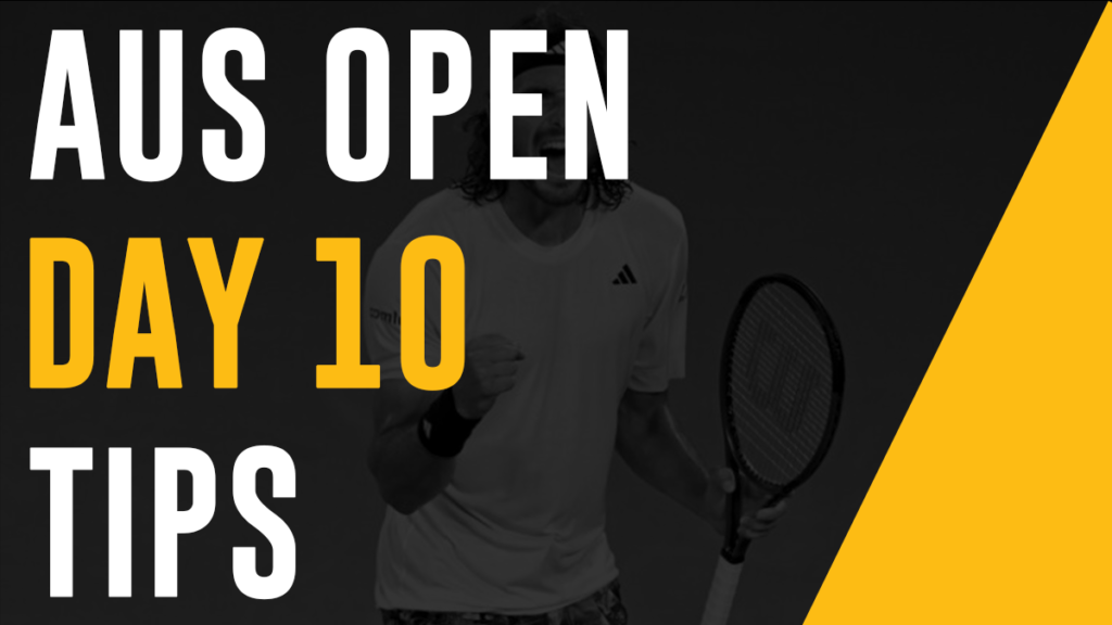 Aus Open Tips Day 10