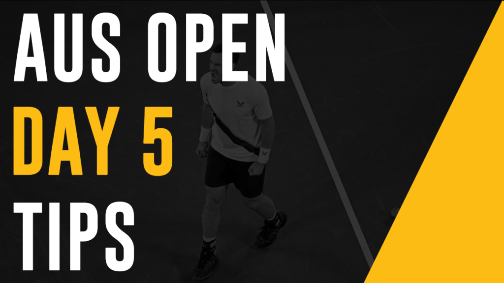 Aus Open Tips Day 5