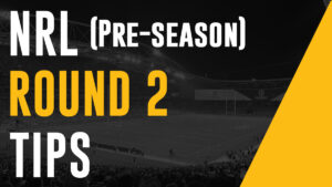 NRL Betting Tips Pre-season Round 2 - Tips & Predictions | KRUZEY