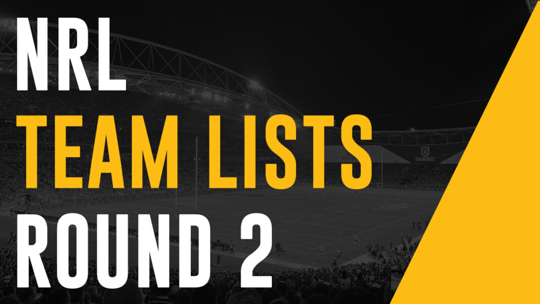 NRL Team Lists Round 2